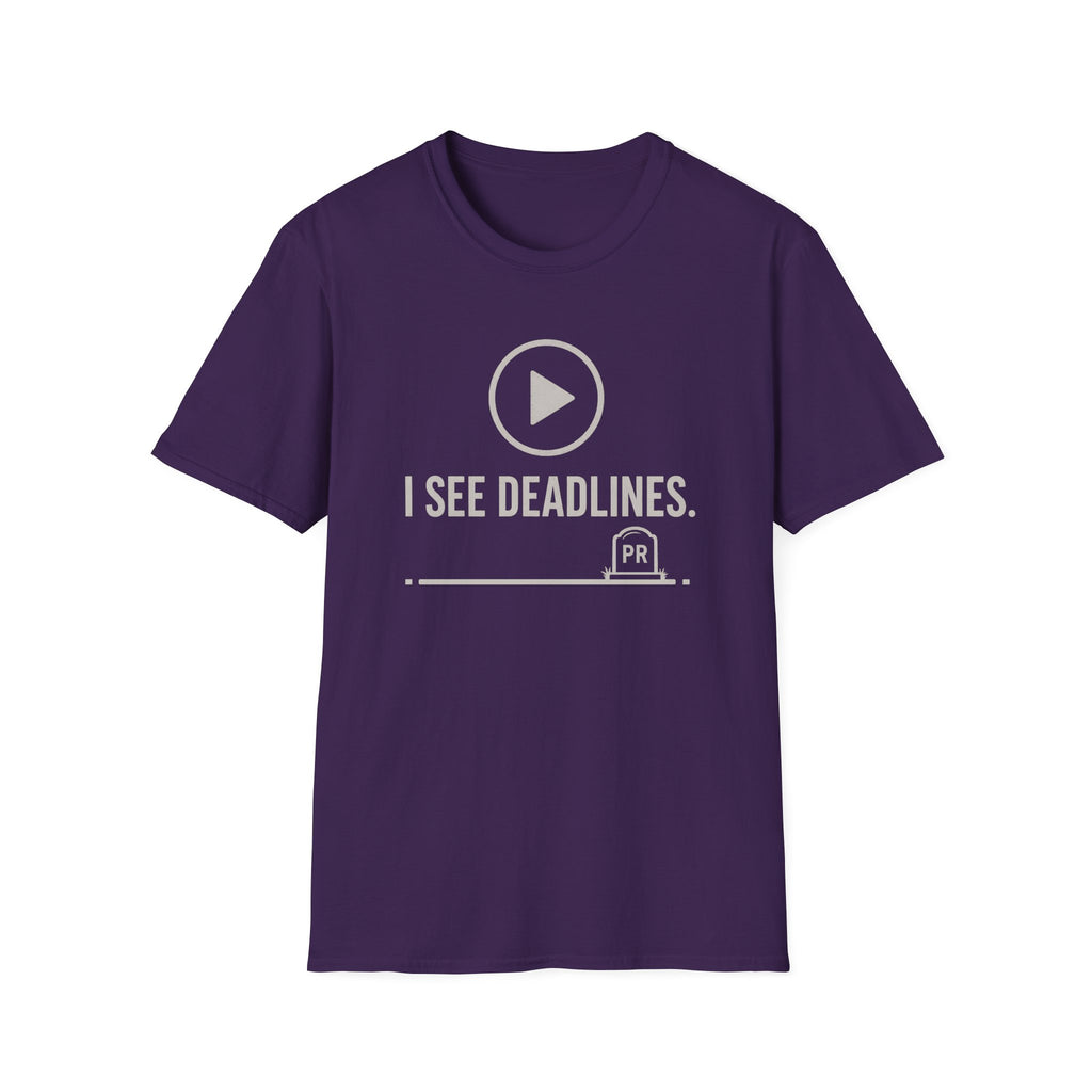 I see deadlines T-Shirt
