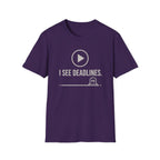 I see deadlines T-Shirt
