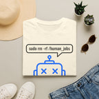 sudo rm rf human_jobs T-Shirt