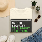 Job security - prompt injection T-Shirt