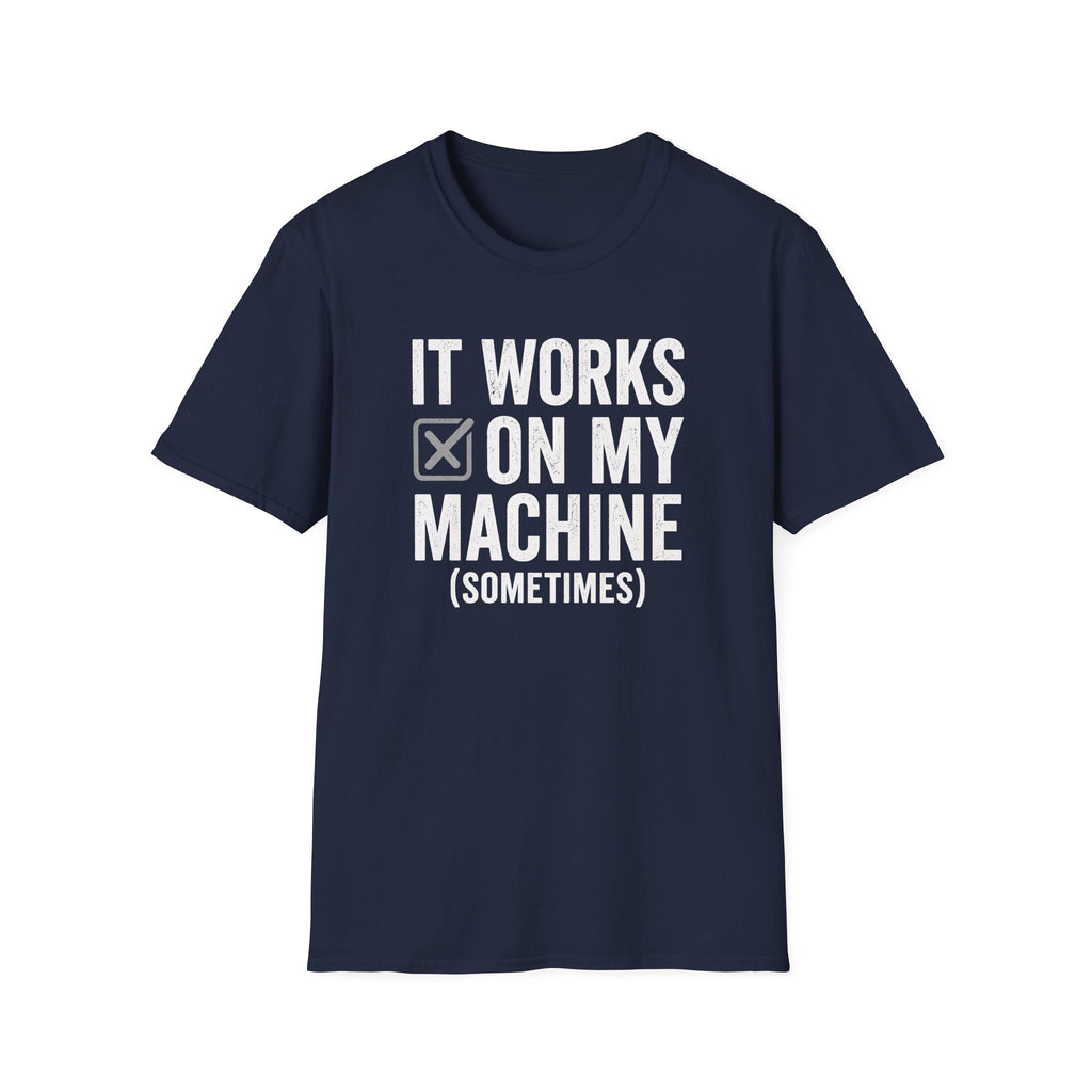 It works on my machine (sometimes) T-Shirt