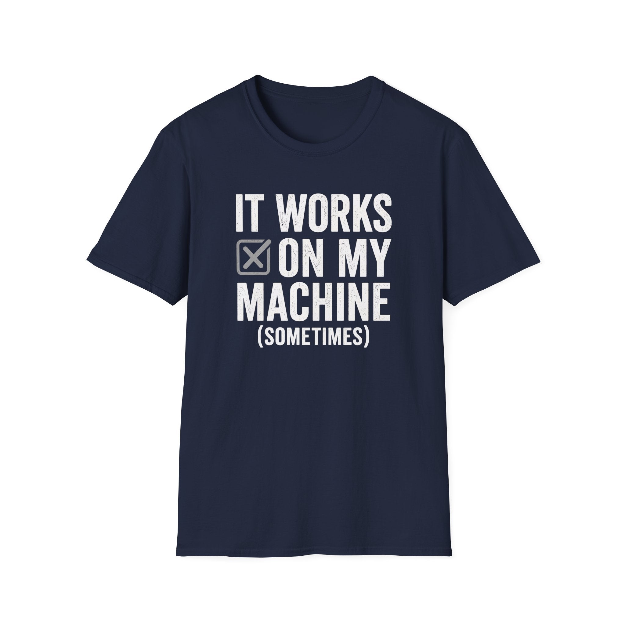 It works on my machine (sometimes) T-Shirt