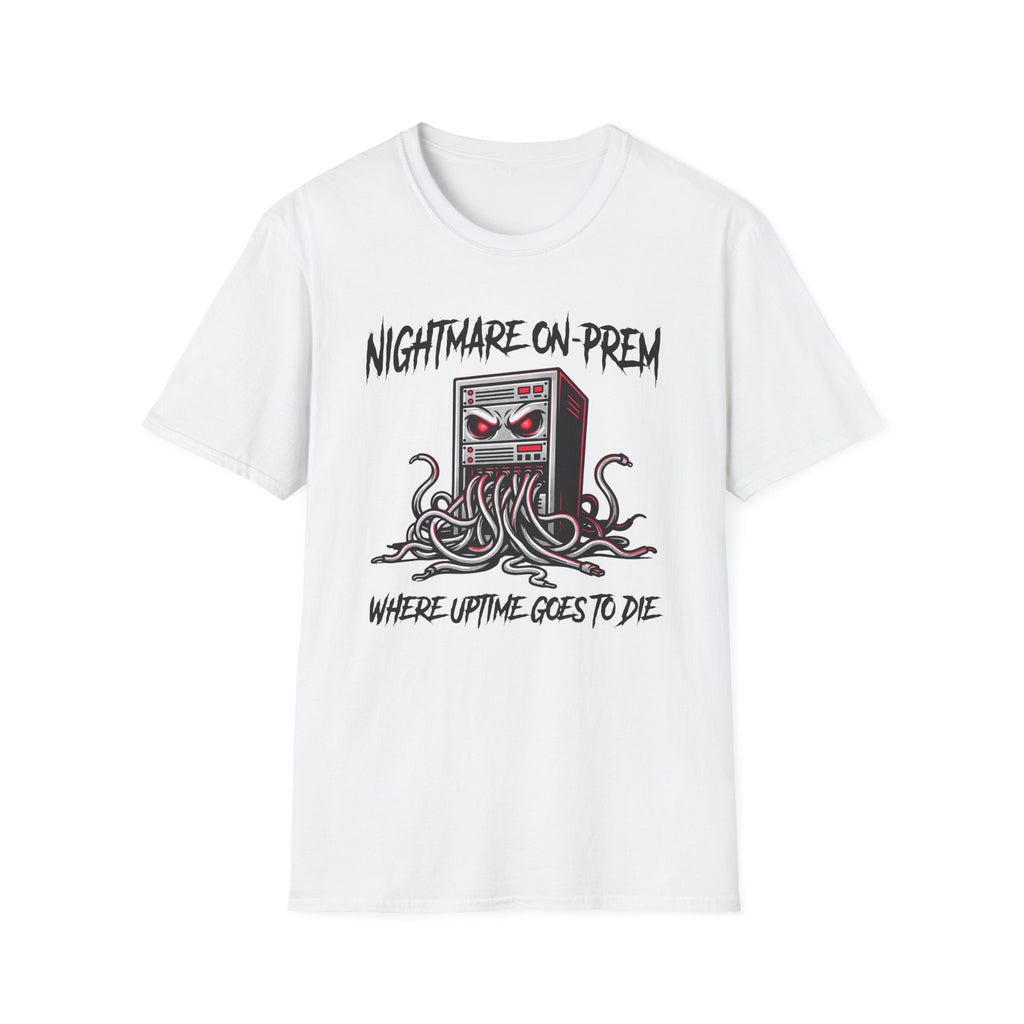 Nightmare On-Prem Where Uptime Goes To Die T-Shirt