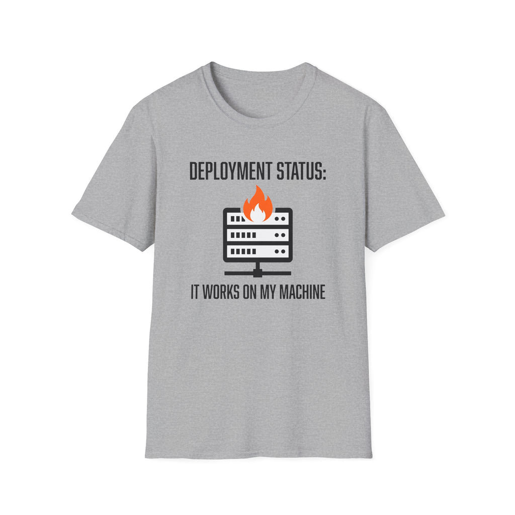 Deployment status it works on my machine T-Shirt