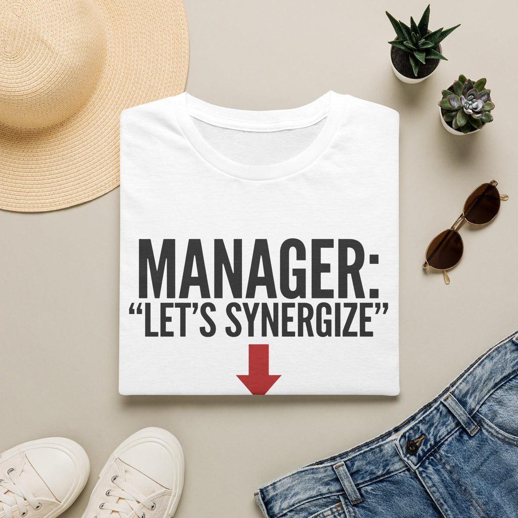Let's synergize, I'm wasting your afternoon T-Shirt