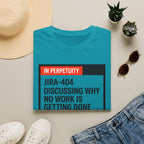 JIRA 404 - Discussion why no work is done T-Shirt