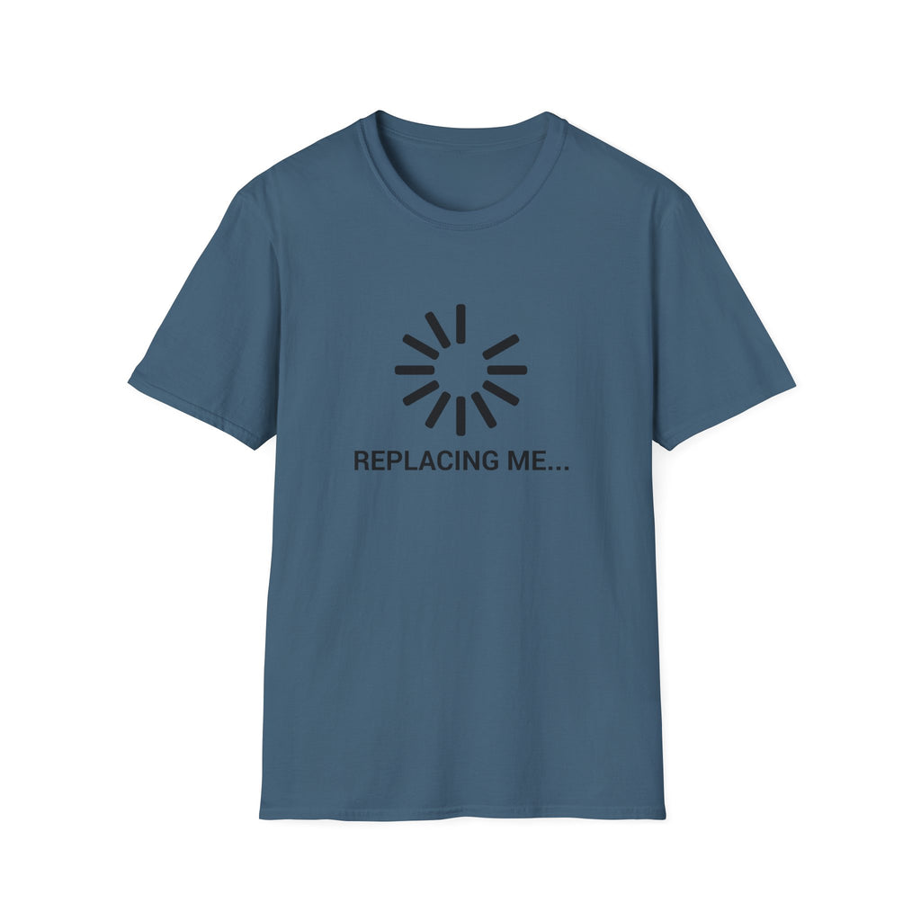 Replacing me T-Shirt