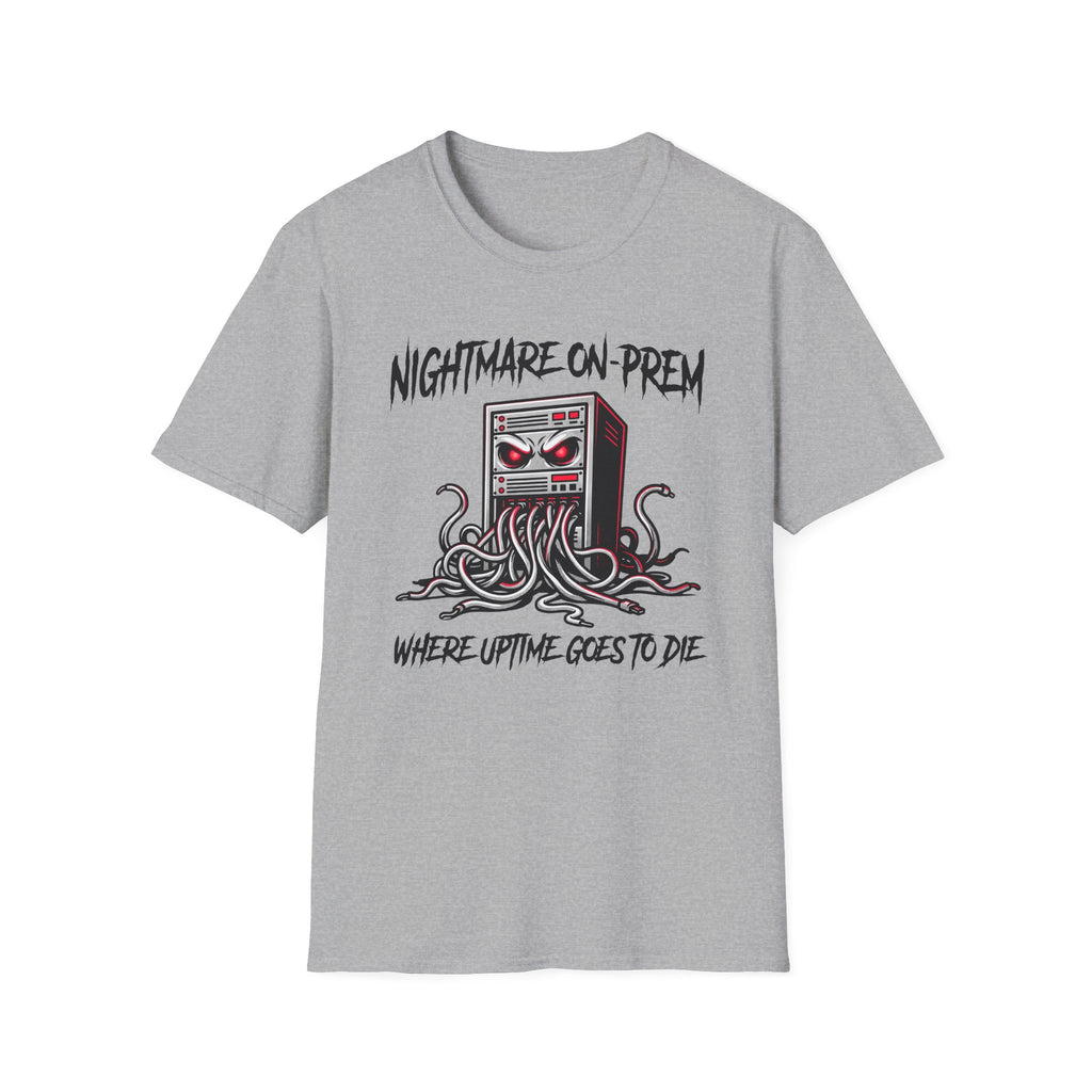 Nightmare On-Prem Where Uptime Goes To Die T-Shirt