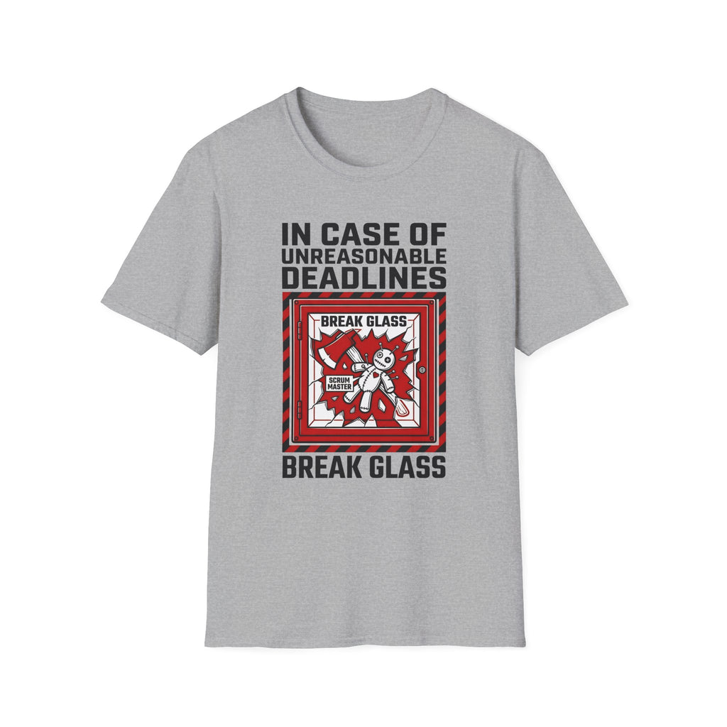In case of unreasonable deadlines T-Shirt