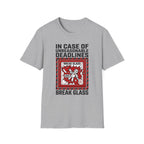 In case of unreasonable deadlines T-Shirt