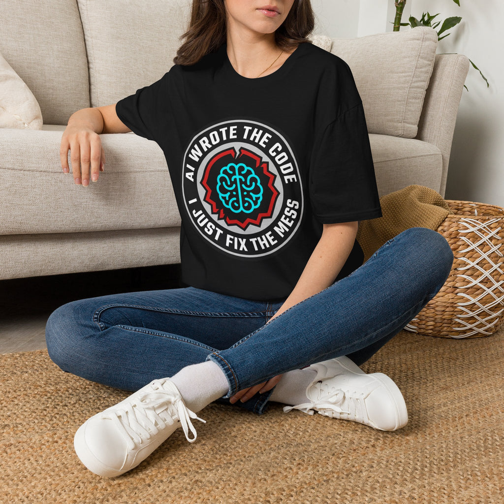 AI wrote the code I just fix the mess T-Shirt
