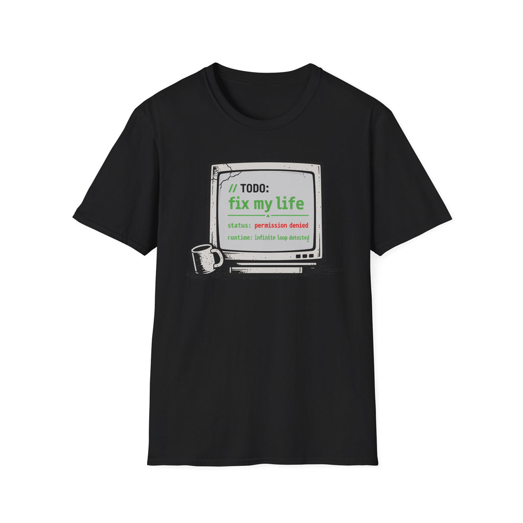 TODO - Fix My Life T-Shirt