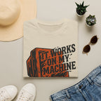 It works on my machine T-Shirt