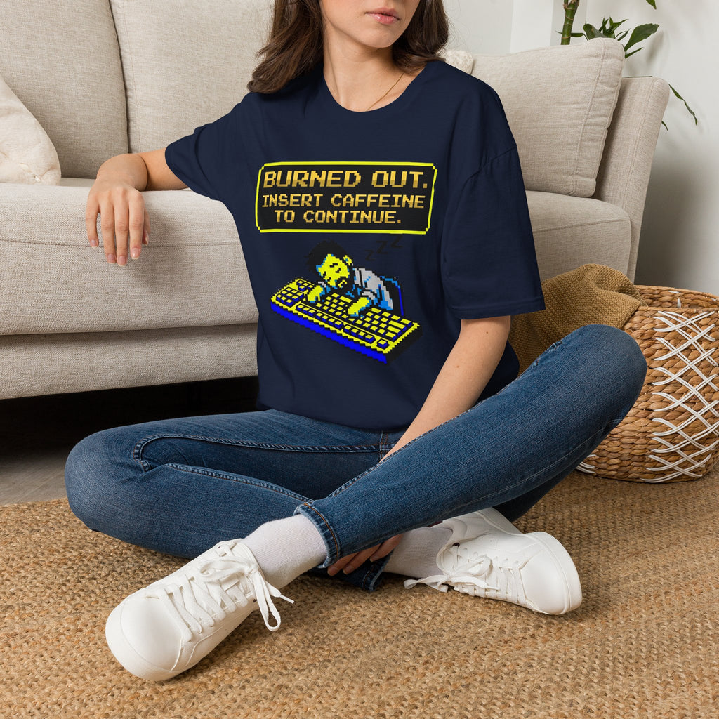 Burn out insert caffeine to continue T-Shirt