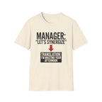 Let's synergize, I'm wasting your afternoon T-Shirt