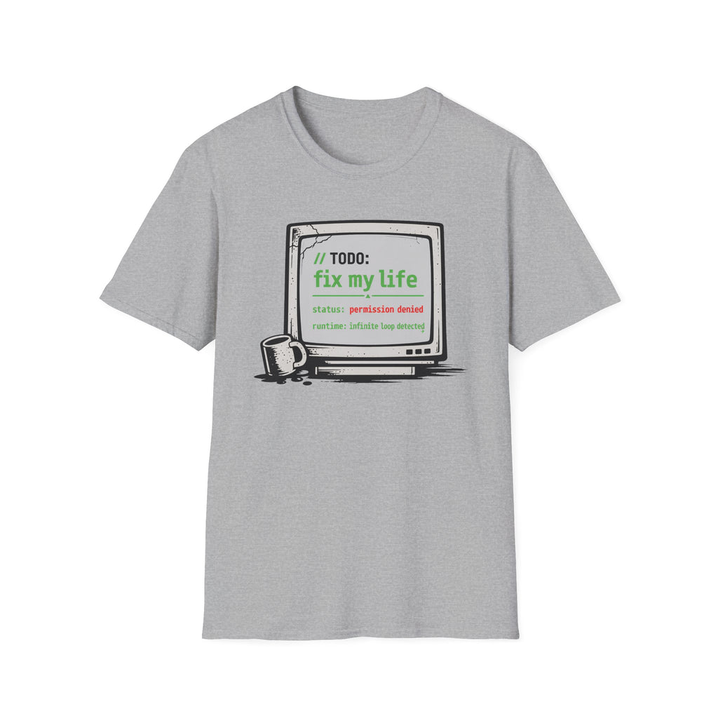 TODO - Fix My Life T-Shirt