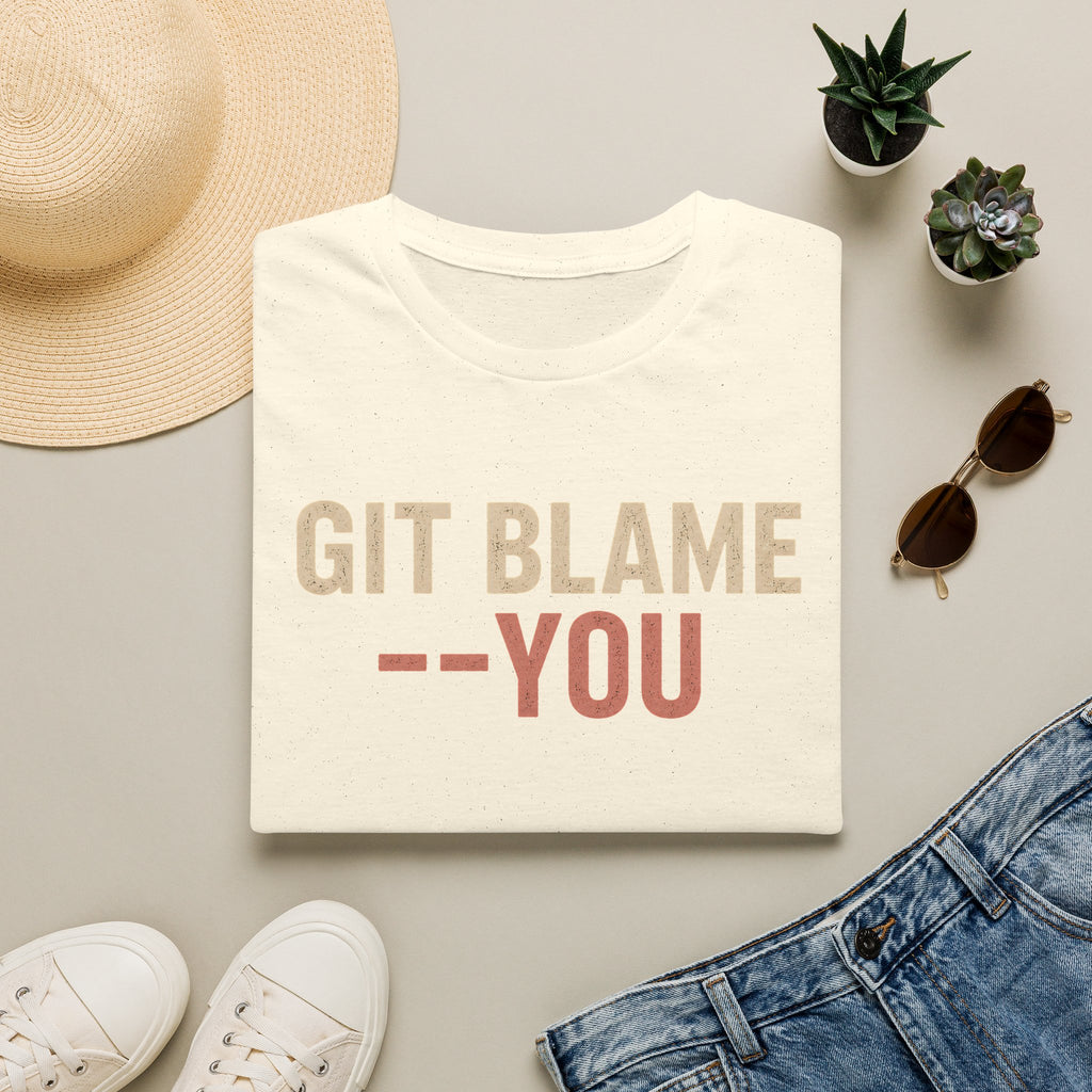 GIT BLAME --YOU T-Shirt