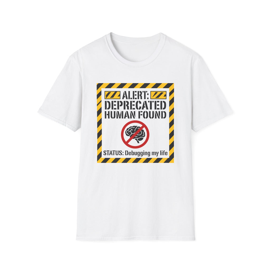 Alert deprecated human found T-Shirt