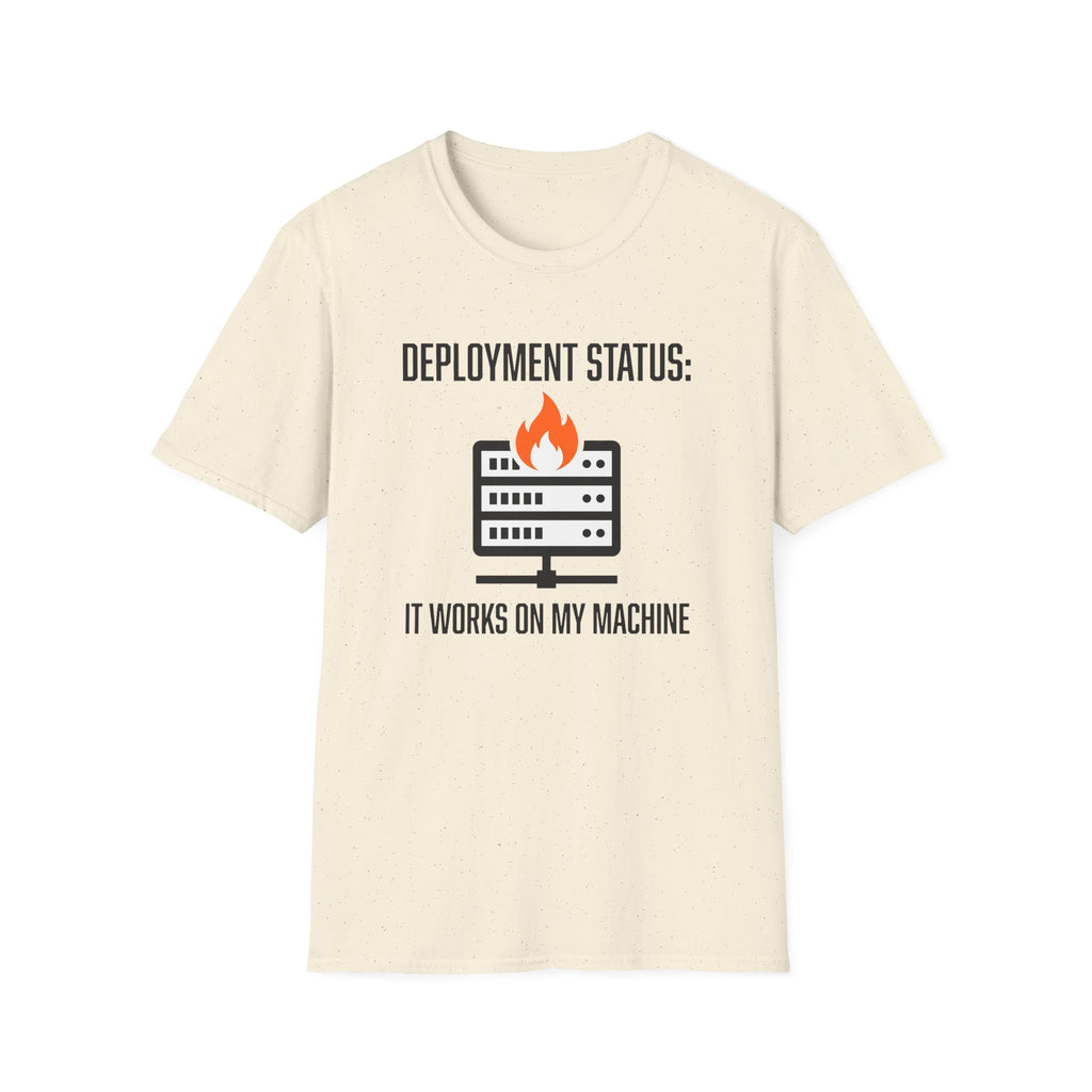 Deployment status it works on my machine T-Shirt