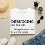 Debugging explained T-Shirt
