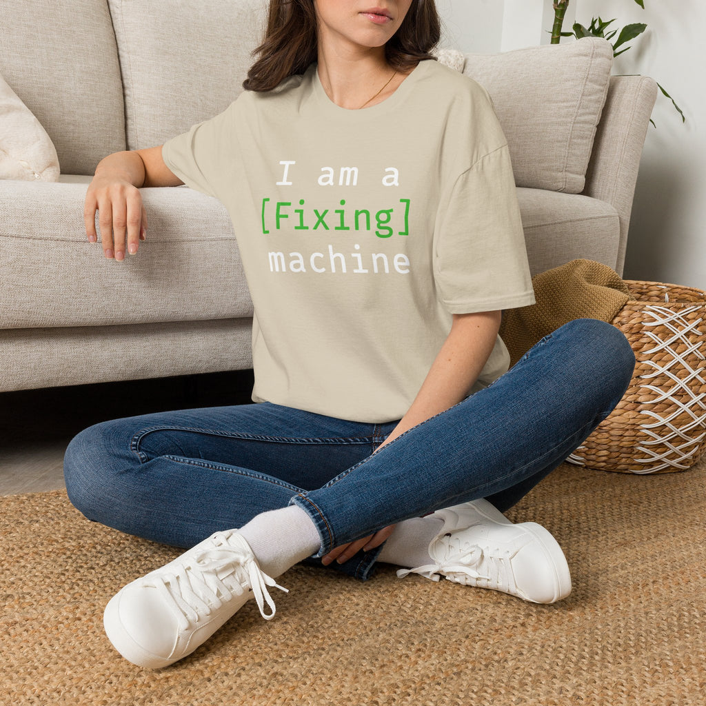 I'm a [fixing] machine T-Shirt