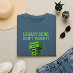 Legacy code Don't touch it T-Shirt