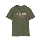 GIT BLAME --YOU T-Shirt