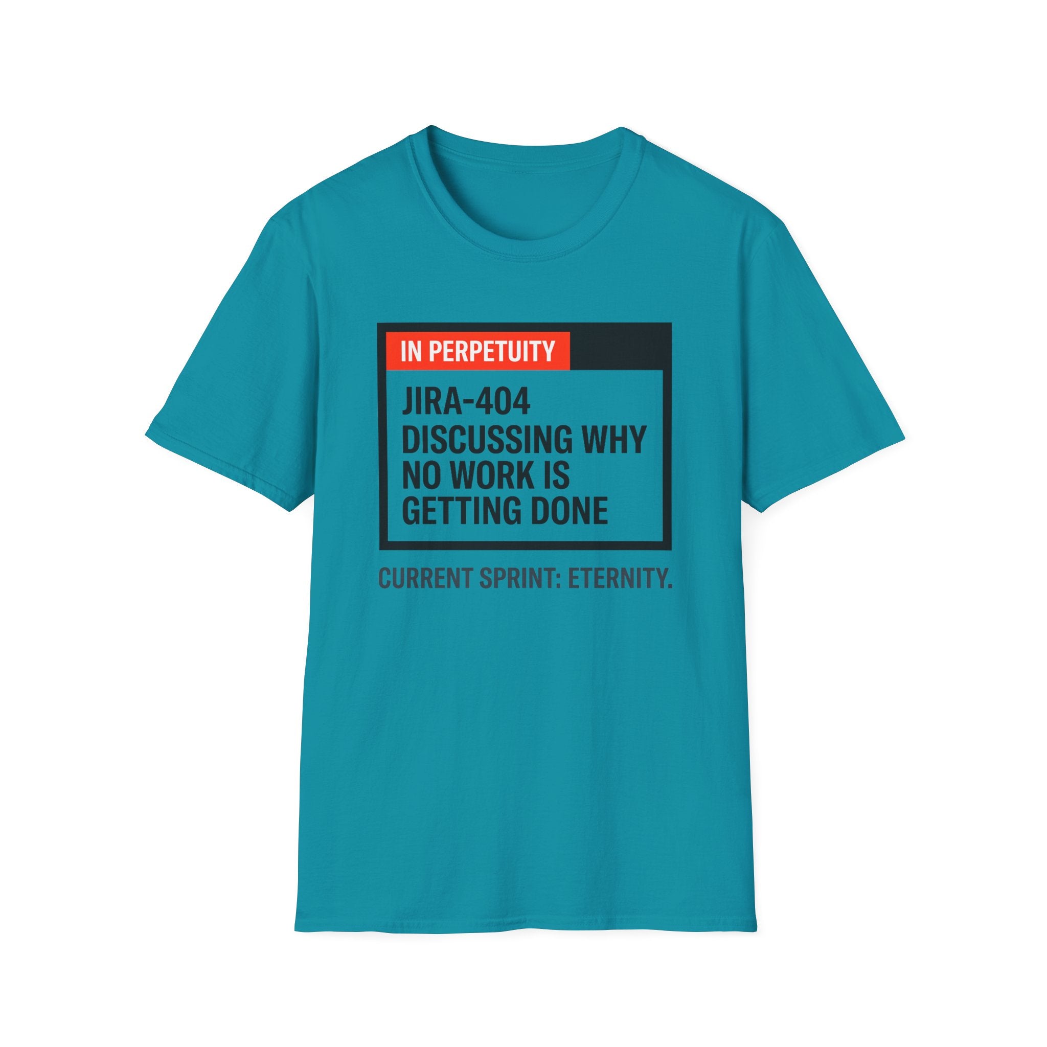 JIRA 404 - Discussion why no work is done T-Shirt