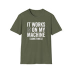 It works on my machine (sometimes) T-Shirt