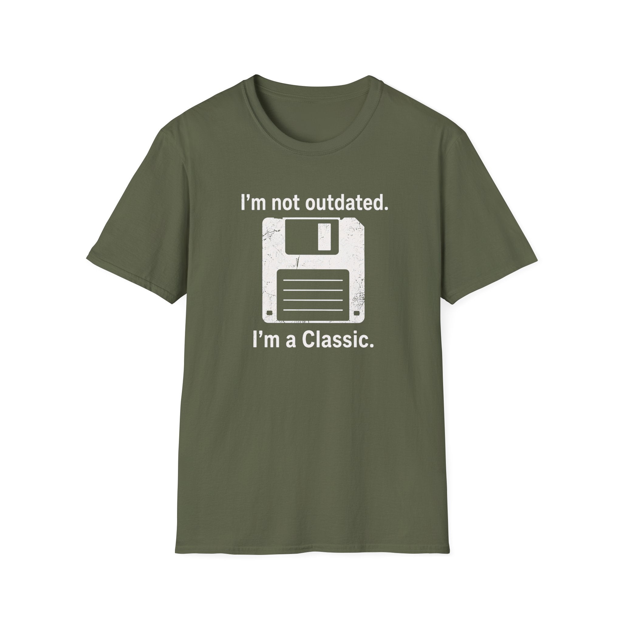 I'm not outdated, I'm a classic T-Shirt