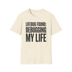 Lifebug found: debugging my life T-Shirt