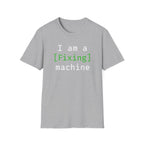 I'm a [fixing] machine T-Shirt