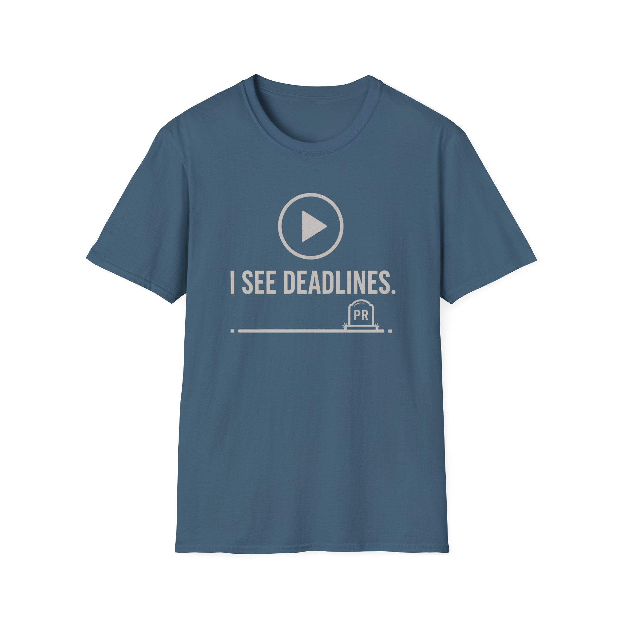 I see deadlines T-Shirt