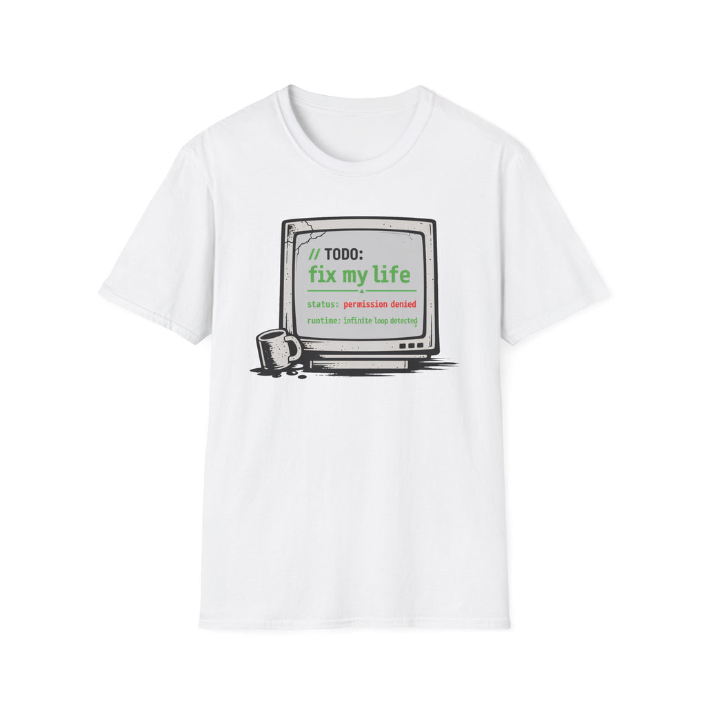 TODO - Fix My Life T-Shirt