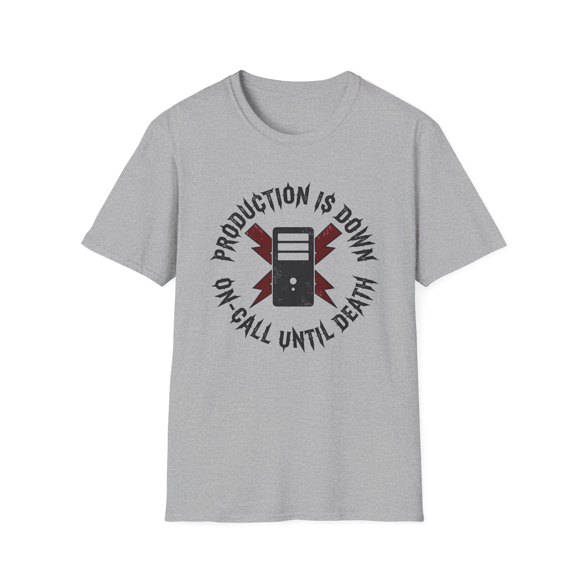 Production is down, on-call until death T-Shirt
