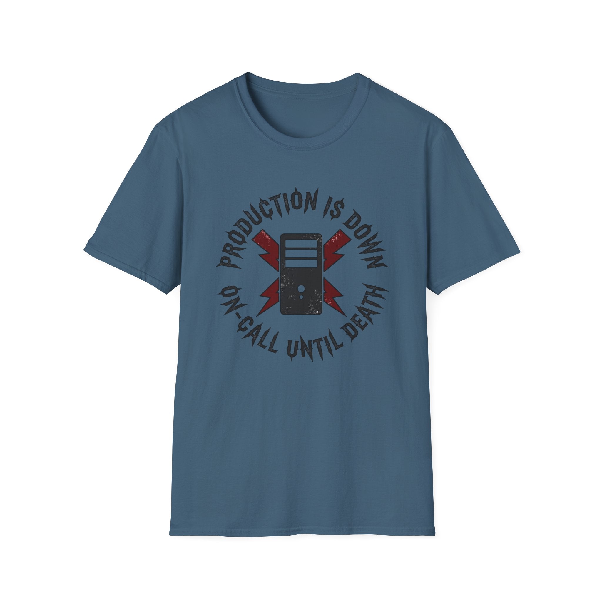 Production is down, on-call until death T-Shirt