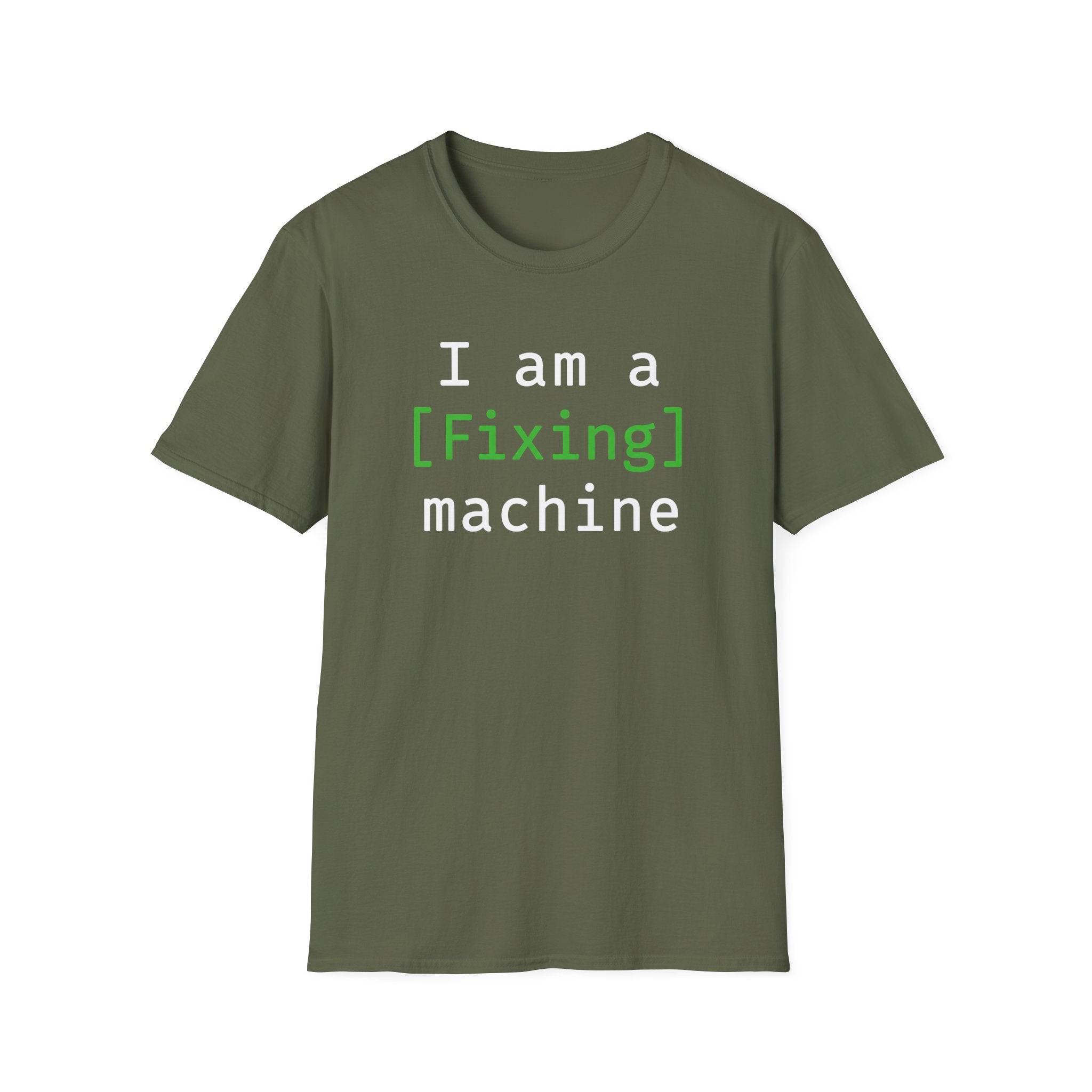 I'm a [fixing] machine T-Shirt