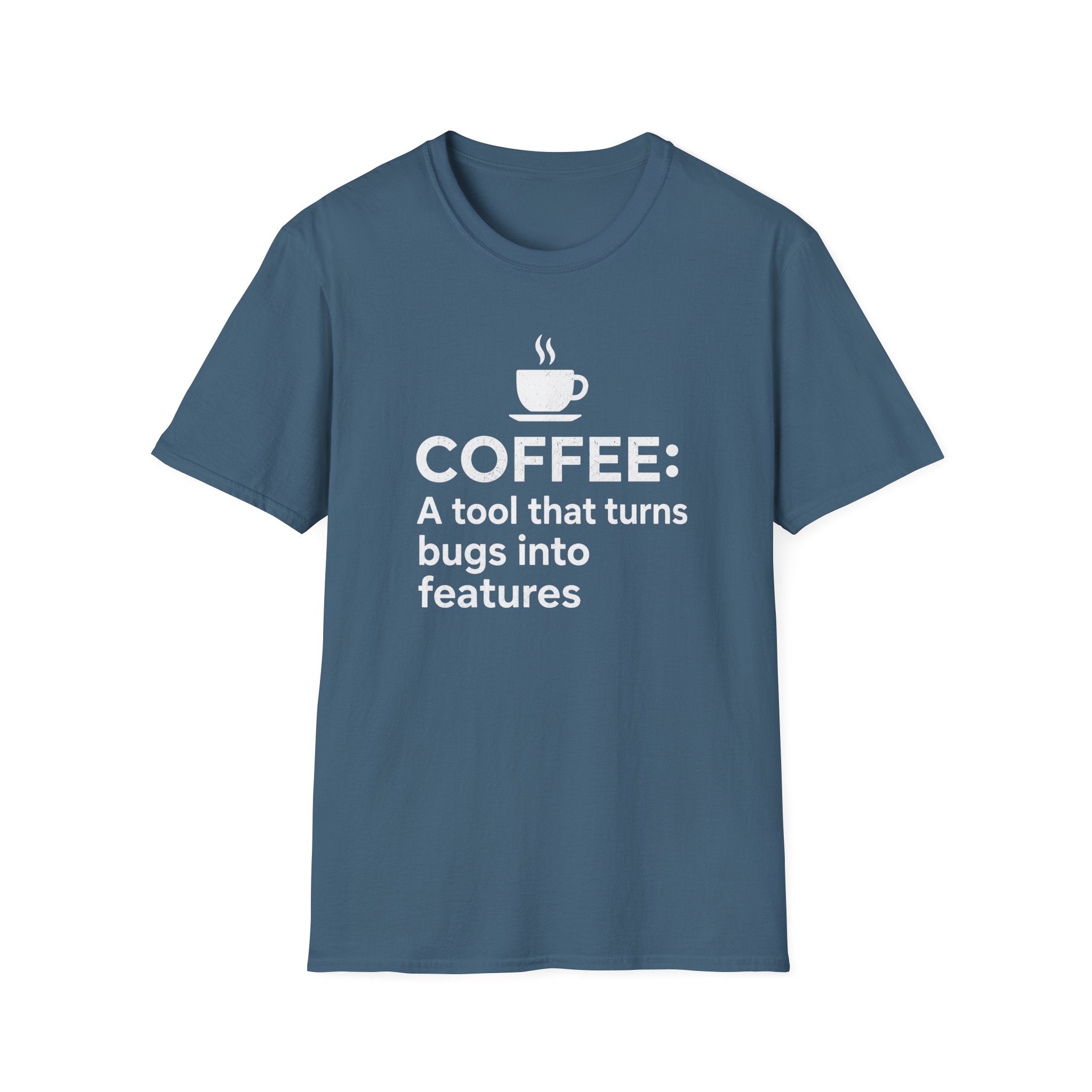 Coffee: a tool that turns bugs into features T-Shirt