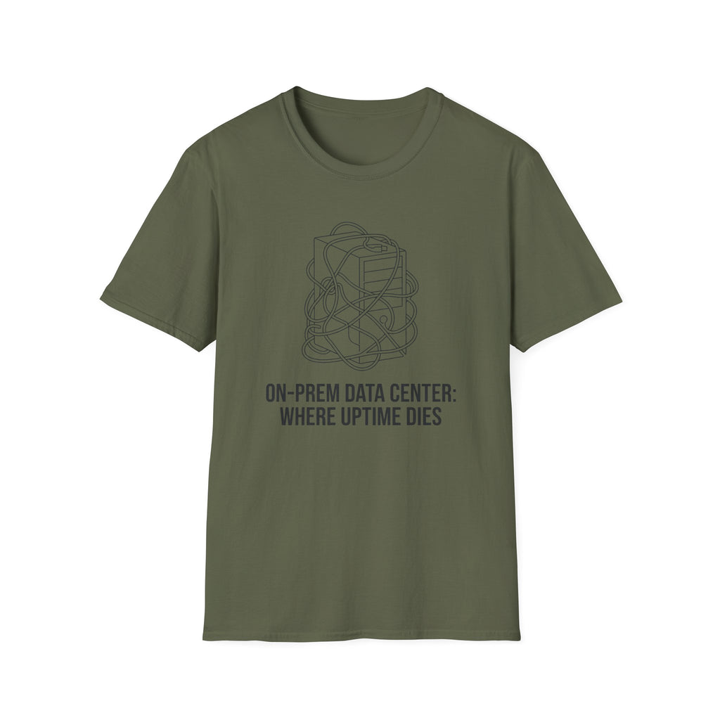 On-Prem Data Center Where Uptime Dies T-Shirt