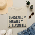 Deprecated Isolated Still compiled - exhausted T-Shirt