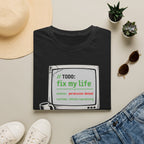 TODO - Fix My Life T-Shirt