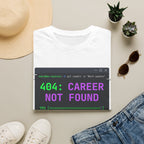 404 Career Not Found T-Shirt