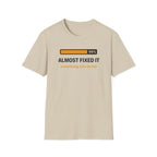 Almost fixed it, something else broke T-Shirt