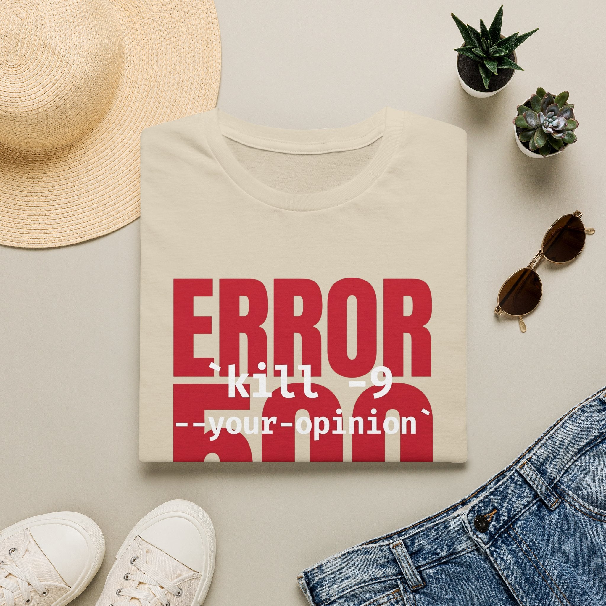 Error 500 kill -9 your oppinion T-Shirt