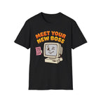 Meet your new boss T-Shirt