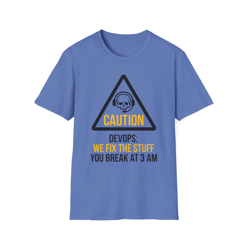 DevOps we fix the stuff you break at 3AM T-Shirt
