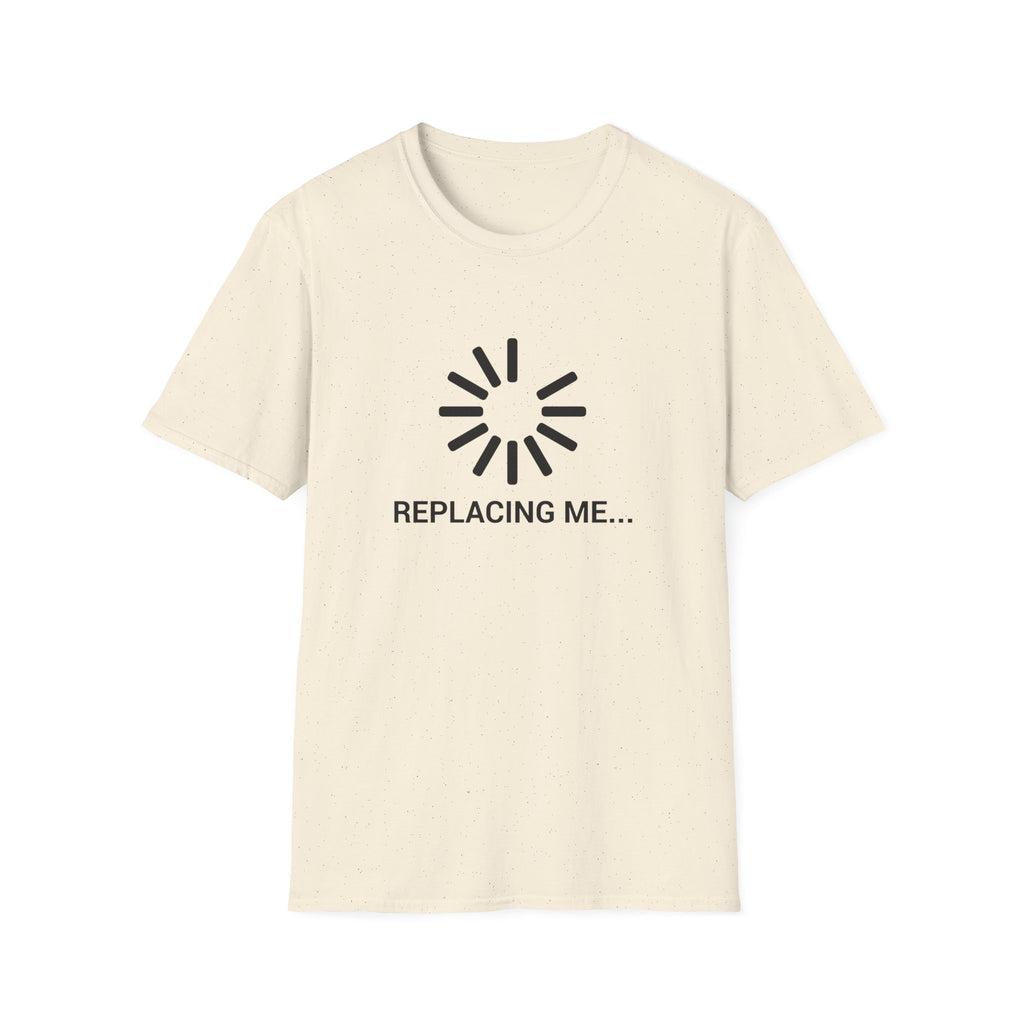 Replacing me T-Shirt