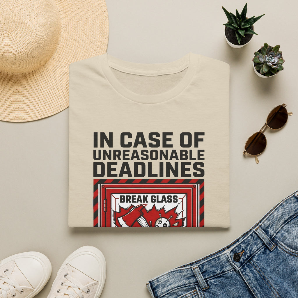 In case of unreasonable deadlines T-Shirt