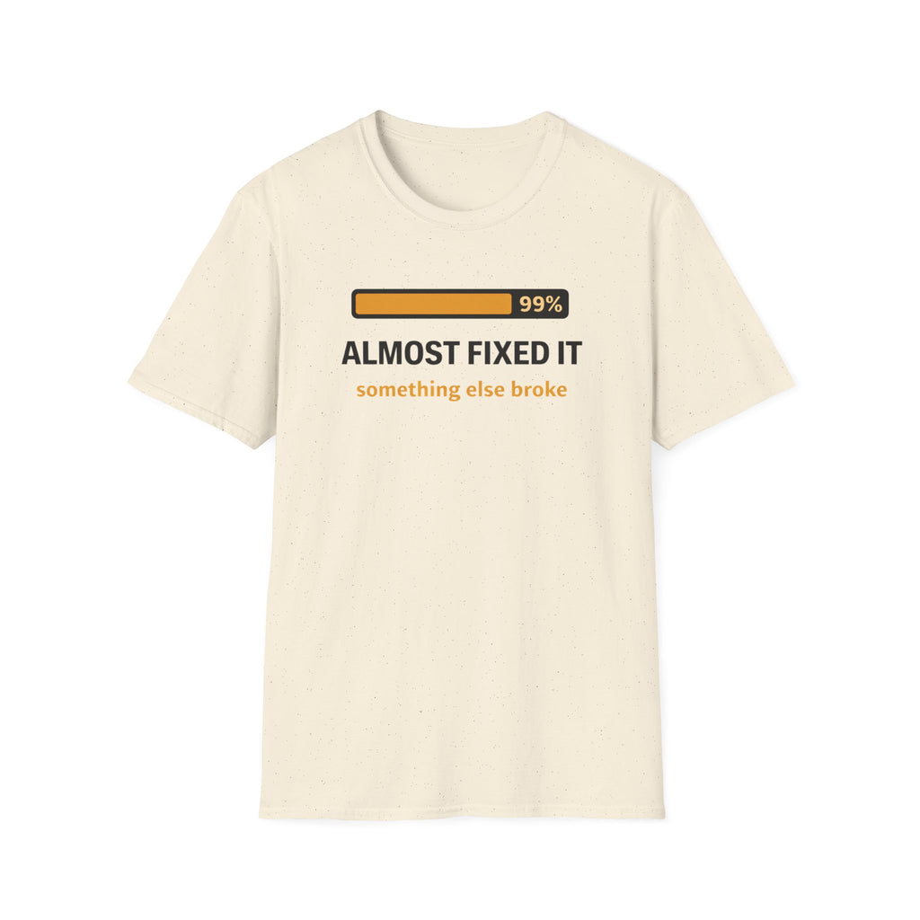 Almost fixed it, something else broke T-Shirt