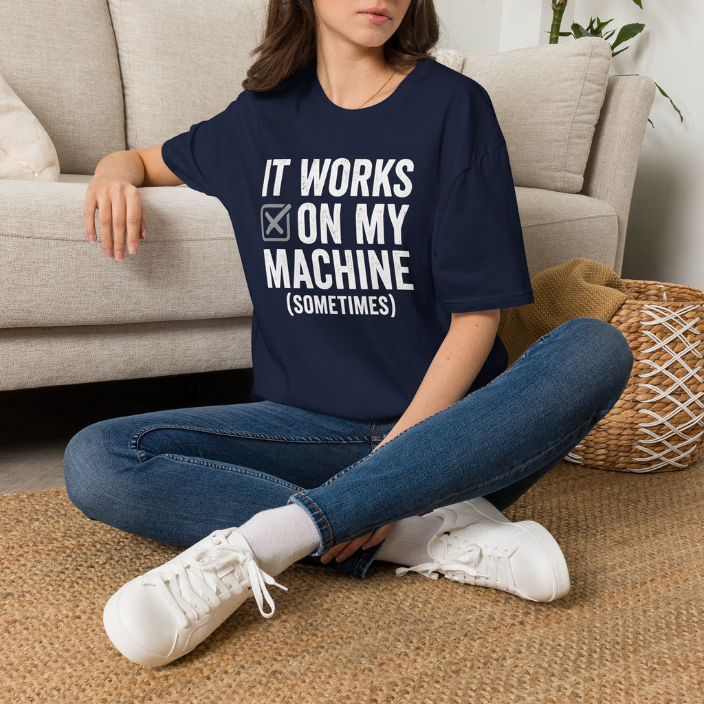 It works on my machine (sometimes) T-Shirt
